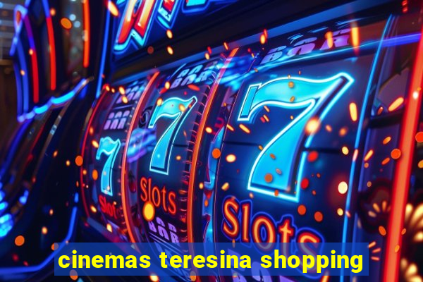 cinemas teresina shopping